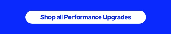 Shop all Performance Upgrades