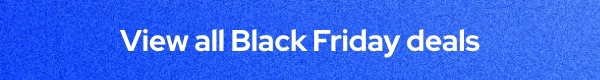 View all Black Friday deals